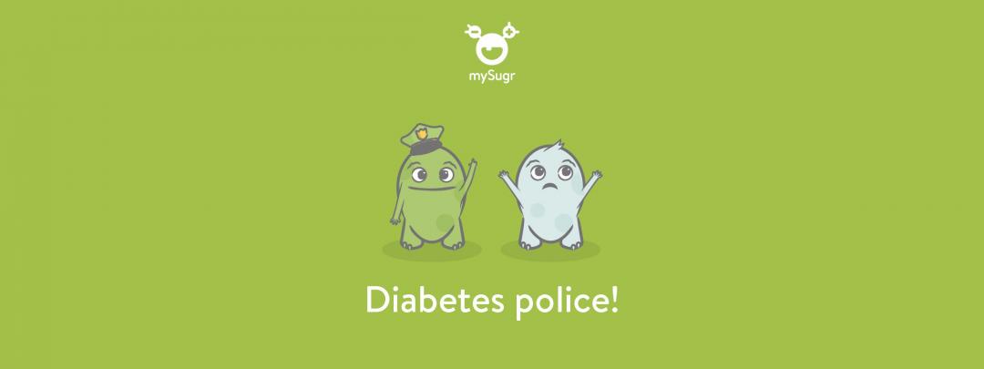 Do the diabetes police make you mad?